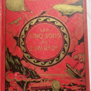 Ivoi METIVET Les Cinq sous de Lavarède 1927