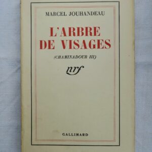 JOUHANDEAU L'ARBRE DE VISAGES (CHAMINADOUR III) blanche