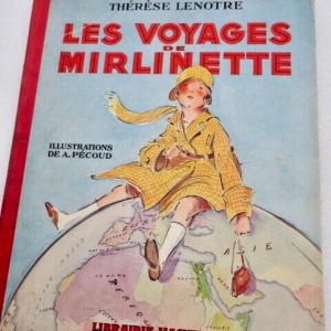 LENOTRE  VOYAGES DE MIRLINETTE , illustrations de A. PECOUD