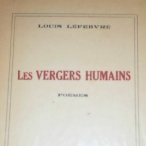 Lefebvre Louis Les vergers humains + envoi de l'auteur