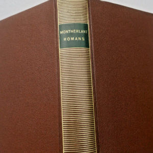 MONTHERLANT, Henri de Romans et oeuvres de fiction non théatrales