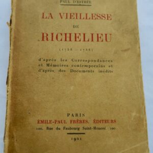 Richelieu D'ESTREE LA VIEILLESSE DE RICHELIEU (1758 - 1788 )