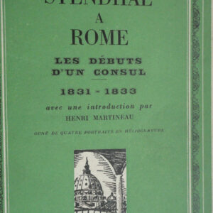 STENDHAL À ROME : LES DÉBUTS D'UN CONSUL - 1831-1833
