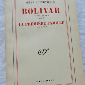 SUPERVIELLE Bolivar. Trois actes, suivi de La première famille + envoi