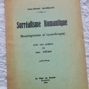 SURRÉALISME ROMANTIQUE (BOUSINGOTISME ET LYCANTHROPIE) 1934
