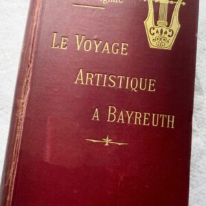 WAGNER VOYAGE ARTISTIQUE A BAYREUTH