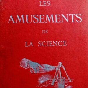 amusements de la science 300 expériences faciles à la portée de tous
