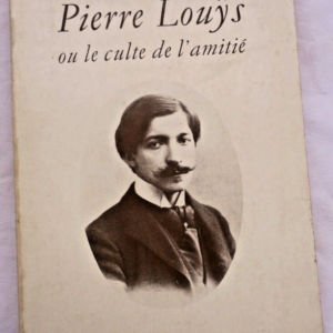 curiosa Louÿs ou le culte de l'amitié
