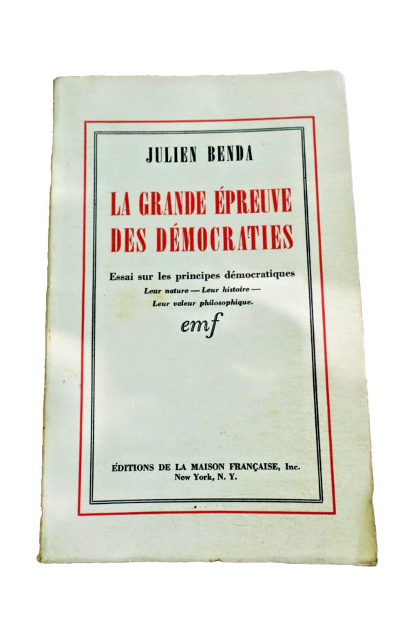 BENDA JULIEN LA GRANDE EPREUVE DES DEMOCRATIES