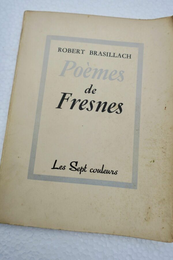 BRASILLACH ROBERT POEMES DE FRESNES LES SEPT COULEURS