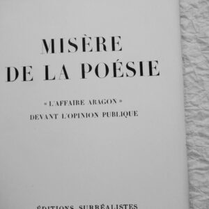 BRETON Misère de la poésie "L'Affaire Aragon" devant l'opinion publique 1932