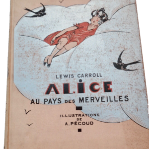 CARROLL LEWIS ALICE AUX PAYS DES MERVEILLES ill-Pécoud
