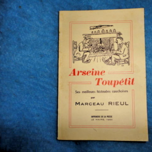 CAUX ARSENE Toupetit ses meilleurs histouèes cauchoises par marceau Rieul