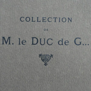 Catalogue des collections de M. le Duc de G.        Galerie Georges Petit 1925