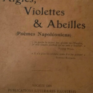 DE SERVIERES ****AIGLES VIOLETTES & ABEILLES (POEMES NAPOLEONIENS.