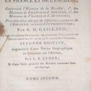 Gaillard (G.H.) Histoire de la rivalité de la France et de l'Espagne. tome 2