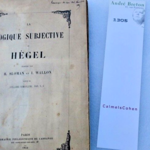 HEGEL, Georg Wilhelm Friedrich La Logique subjective ANDRE BRETON