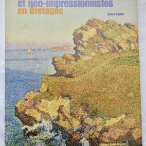 Impressionnistes et néo-impressionnistes en Bretagne 1999