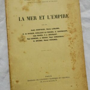 La Mer et l'Empire. Editions de l'institut maritime et colonial. 1943