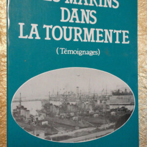 MARINS DANS LA TOURMENTE. (Témoignages)