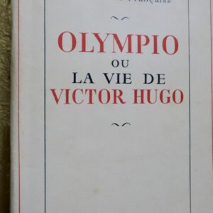 MAUROIS, André  Olympio ou la vie de Victor Hugo