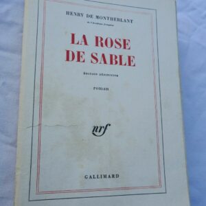 MONTHERLANT  LA ROSE DE SABLE - EDITION DEFINITIVE. GALLIMARD 1968