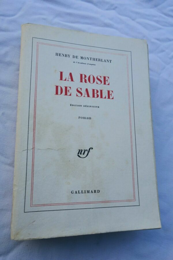 MONTHERLANT  LA ROSE DE SABLE - EDITION DEFINITIVE. GALLIMARD 1968