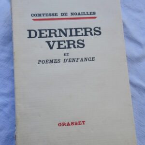 Noailles, (Comtesse Anna de) Derniers Vers et Poèmes d'Enfance