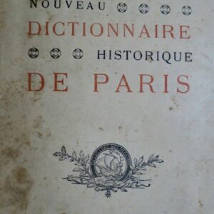 PESSARD  Nouveau dictionnaire historique de Paris 1904