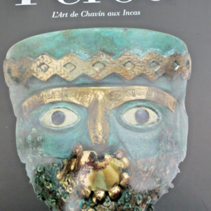 Pérou L'art de Chavin aux Incas
