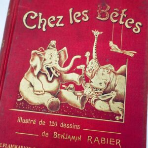 RABIER - LEROY-ALLAIS (Jeanne) Chez les Bêtes. Illustrations de Benjamin RABIER