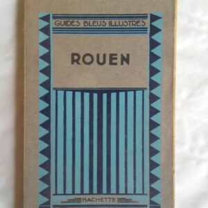 Rouen: Les Guides bleus illustres 1937