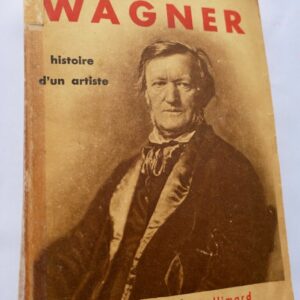 WAGNER Pourtalès, Guy de Wagner histoire d'un artiste