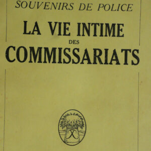 police RAYNAUD, Ernest La vie intime des commissariats.  1926