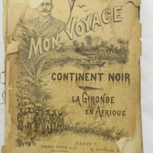 Afrique Mon voyage au continent noir. La "Gironde" en Afrique 1891