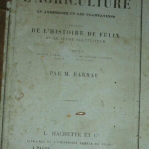 Agriculture  notions sur l'agriculture, le jardinage et les plantations 1847