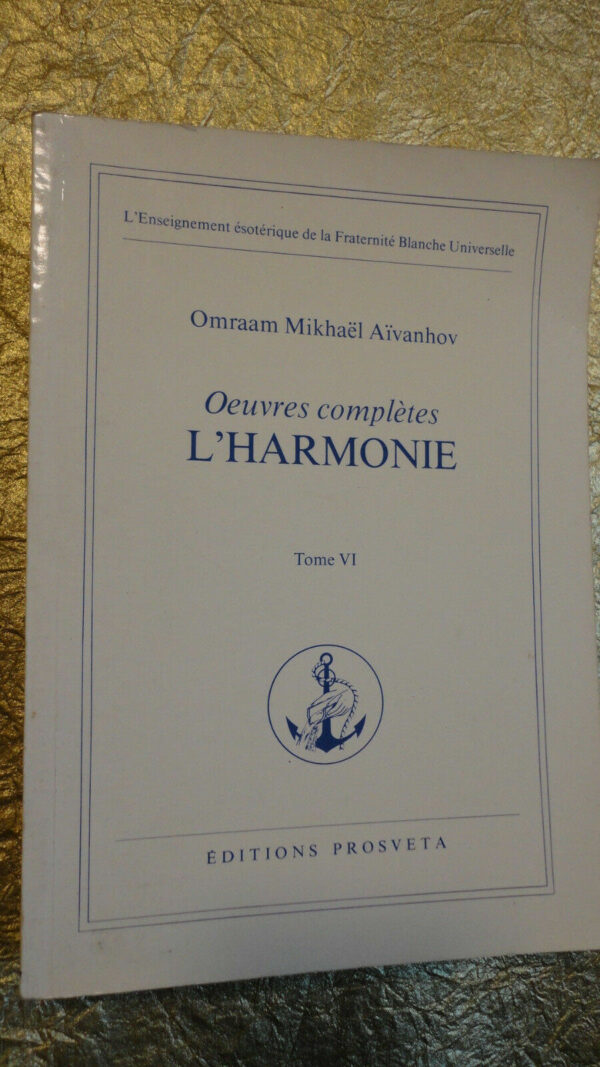 Aïvanhov  TOME 6: L'harmonie