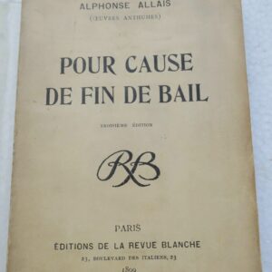 Alphonse Allais. Pour Cause de fin de Bail. ( Oeuvres Anthumes ) 1899 EO