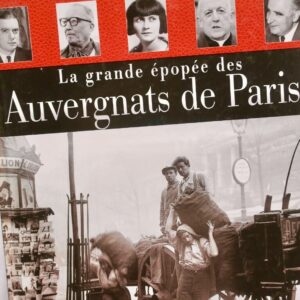 Auvergne La grande épopée des Auvergnats de Paris 2002