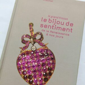 BIJOU Grand frisson - Le bijou de sentiment de la Renaissance à nos jours