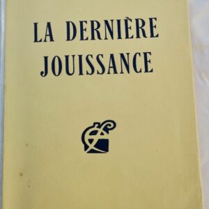 DUNAN (Renée) - La Dernière Jouissance, roman de la fin du Monde