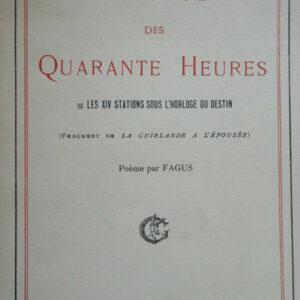 FAGUS LA PRIERE DES QUARANTE HEURES ou les XIV stations sous l'horloge du destin