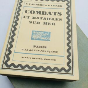FARRÈRE Claude et Paul CHACK  COMBATS ET BATAILLES SUR MER