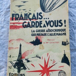 Français... Garde à vous ! - La Guerre aérochimique que prépare l'Allemagne