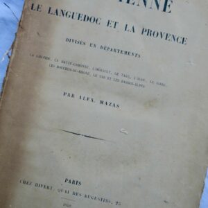 Guienne, le Languedoc et la Provence divisés en département 1852
