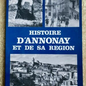 HISTOIRE D’ANNONAY ET DE SA RÉGION. 1981