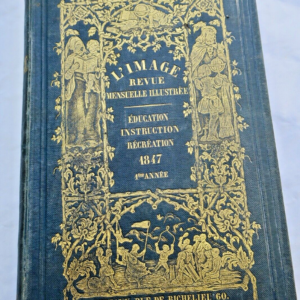 L'IMAGE 1847 L'image. Revue mensuelle illustrée d'éducation et ...1ère année