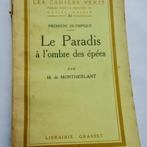 MONTHERLANT Première Olympique. Le Paradis à l'ombre des épées S.P.