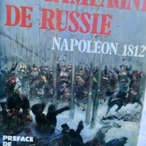 Napoléon La Campagne de Russie. Napoléon 1812