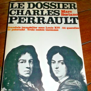 PERRAULT  dossier Charles Perrault Scandale immobilier sous Louis XIV -